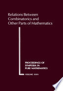 Relations between combinatorics and other parts of mathematics : [proceedings of the Symposium in Pure Mathematics of the American Mathematical Society, held at the Ohio State University, Columbus, Ohio, March 20-23, 1978