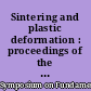 Sintering and plastic deformation : proceedings of the first symposium on fundamental phenomena in the material sciences held February 1, 1963, at Boston , Mass.