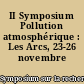II Symposium Pollution atmosphérique : Les Arcs, 23-26 novembre 1976