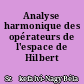 Analyse harmonique des opérateurs de l'espace de Hilbert