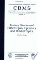 Unitary dilations of Hilbert space operators and related topics