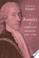 Kaunitz and Enlightened Absolutism : 1753-1780