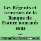 Les Régents et censeurs de la Banque de France nommés sous le Consulat et l'Empire