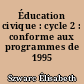 Éducation civique : cycle 2 : conforme aux programmes de 1995