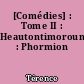 [Comédies] : Tome II : Heautontimoroumenos : Phormion