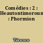 Comédies : 2 : Heautontimoroumenos : Phormion
