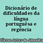 Dicionário de dificuldades da língua portuguêsa e regência verbal
