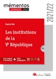 Les institutions de la Ve République : cours intégral et synthétique + outils pédagogiques