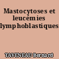 Mastocytoses et leucémies lymphoblastiques.