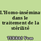 L'Homo-insémination dans le traitement de la stérilité conjugale.