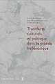 Transferts culturels et politique dans le monde hellénistique : actes de la table ronde sur les identités collectives, Sorbonne, 7 février 2004