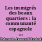 Les immigrés des beaux quartiers : la communauté espagnole dans le 16e arrondissement de Paris : cohabitation, relations inter-ethniques et phénomènes minoritaires