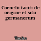 Cornelii taciti de origine et situ germanorum