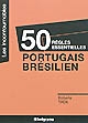 50 règles essentielles portugais brésilien