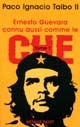 Ernesto Guevara, connu aussi comme Le Che