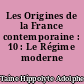 Les Origines de la France contemporaine : 10 : Le Régime moderne