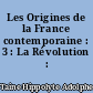 Les Origines de la France contemporaine : 3 : La Révolution : L'Anarchie
