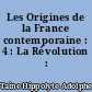 Les Origines de la France contemporaine : 4 : La Révolution : L'Anarchie