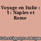 Voyage en Italie : 1 : Naples et Rome