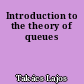 Introduction to the theory of queues