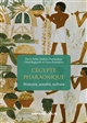 L'Égypte pharaonique : Histoire, société, culture