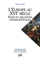 L'Europe au XVIe siècle : états et relations internationales