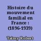 Histoire du mouvement familial en France : (1896-1939)