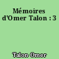 Mémoires d'Omer Talon : 3