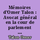 Mémoires d'Omer Talon : Avocat général en la cour de parlement de Paris, continués par Denis Talon son fils : 1