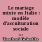 Le mariage mixte en Italie : modèle d'acculturation sociale ou individuelle ?