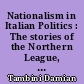 Nationalism in Italian Politics : The stories of the Northern League, 1980 2000