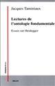 Lectures de l'ontologie fondamentale : essais sur Heidegger