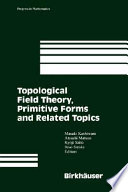 Topological field theory, primitive forms and related topics