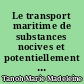 Le transport maritime de substances nocives et potentiellement dangereuses, l'assurabilité du risque