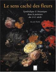 Le sens caché des fleurs : symbolique & botanique dans la peinture du XVIIe siècle