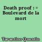 Death proof : = Boulevard de la mort