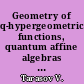 Geometry of q-hypergeometric functions, quantum affine algebras and elliptic quantum groups
