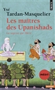 Les maîtres des "Upanishads" : la sagesse qui libère