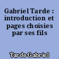 Gabriel Tarde : introduction et pages choisies par ses fils