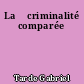 La 	criminalité comparée