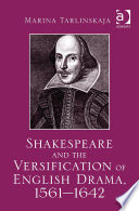 Shakespeare and the versification of English drama, 1561-1642