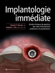 Implantologie immédiate : guide clinique de gestion des sites d'extraction antérieurs et postérieurs