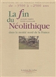 La fin du néolithique dans la moitié nord de la France