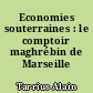 Economies souterraines : le comptoir maghrébin de Marseille