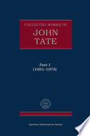 Collected works of John Tate : Part I : (1951-1975)