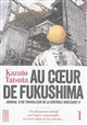 Au coeur de Fukushima : 1