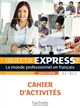 Objectif express : 2 : le monde professionnel en français : cahier d'activités : B1-B2.1