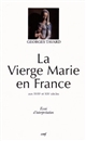 La Vierge Marie en France aux XVIIIe et XIXe siècles : essai d'interprétation