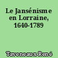 Le Jansénisme en Lorraine, 1640-1789