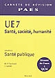 Santé, société, humanité : UE7 : Volume 2 : Santé publique
